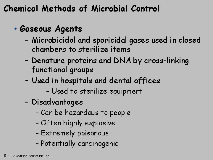Chemical Methods of Microbial Control • Gaseous Agents – Microbicidal and sporicidal gases used
