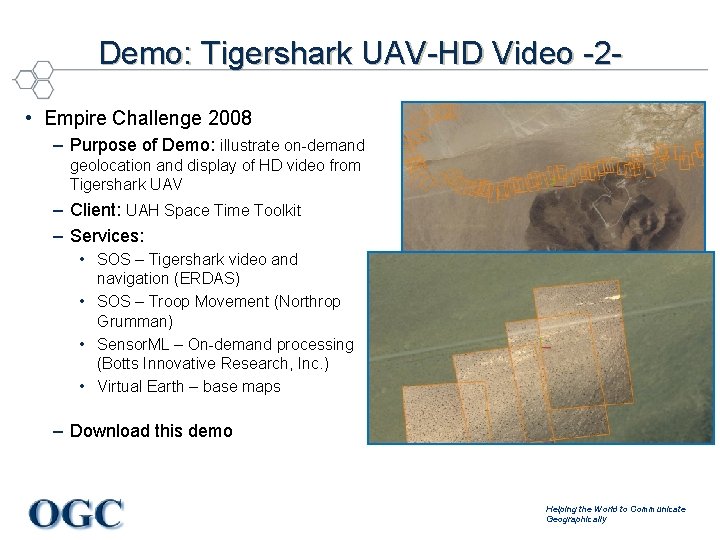 Demo: Tigershark UAV-HD Video -2 • Empire Challenge 2008 – Purpose of Demo: illustrate