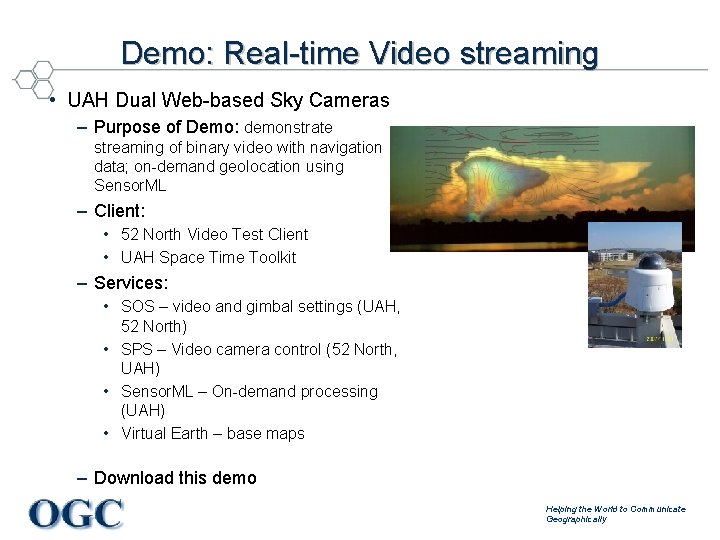 Demo: Real-time Video streaming • UAH Dual Web-based Sky Cameras – Purpose of Demo: