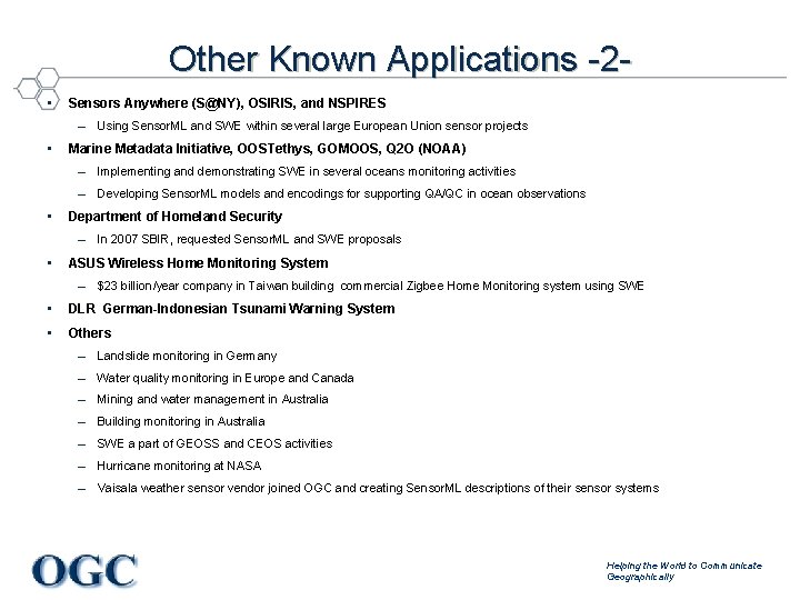 Other Known Applications -2 • Sensors Anywhere (S@NY), OSIRIS, and NSPIRES – Using Sensor.