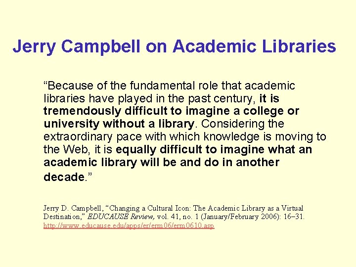Jerry Campbell on Academic Libraries “Because of the fundamental role that academic libraries have
