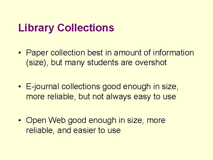 Library Collections • Paper collection best in amount of information (size), but many students