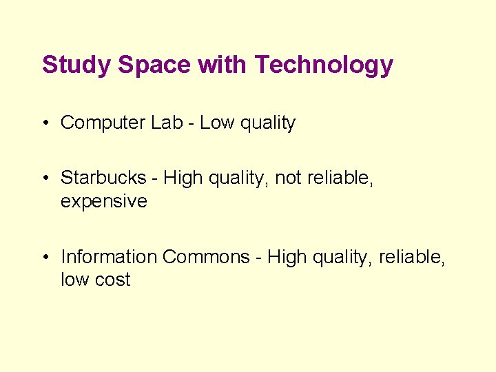 Study Space with Technology • Computer Lab - Low quality • Starbucks - High