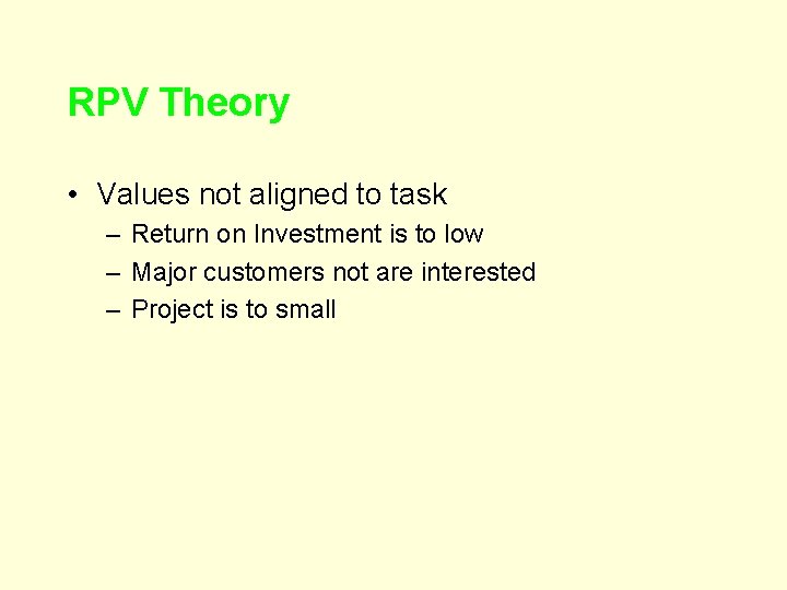 RPV Theory • Values not aligned to task – Return on Investment is to
