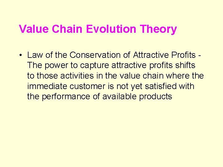 Value Chain Evolution Theory • Law of the Conservation of Attractive Profits The power