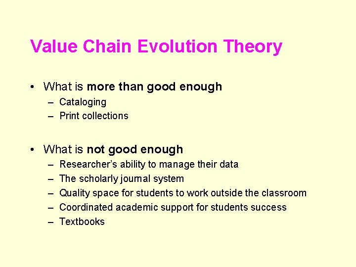 Value Chain Evolution Theory • What is more than good enough – Cataloging –