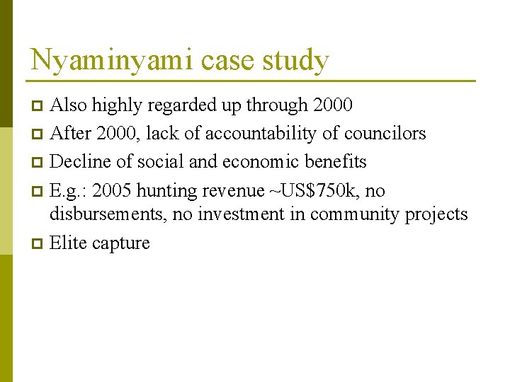 Nyaminyami case study Also highly regarded up through 2000 p After 2000, lack of