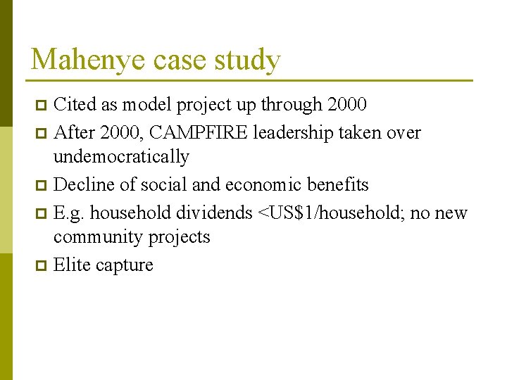 Mahenye case study Cited as model project up through 2000 p After 2000, CAMPFIRE