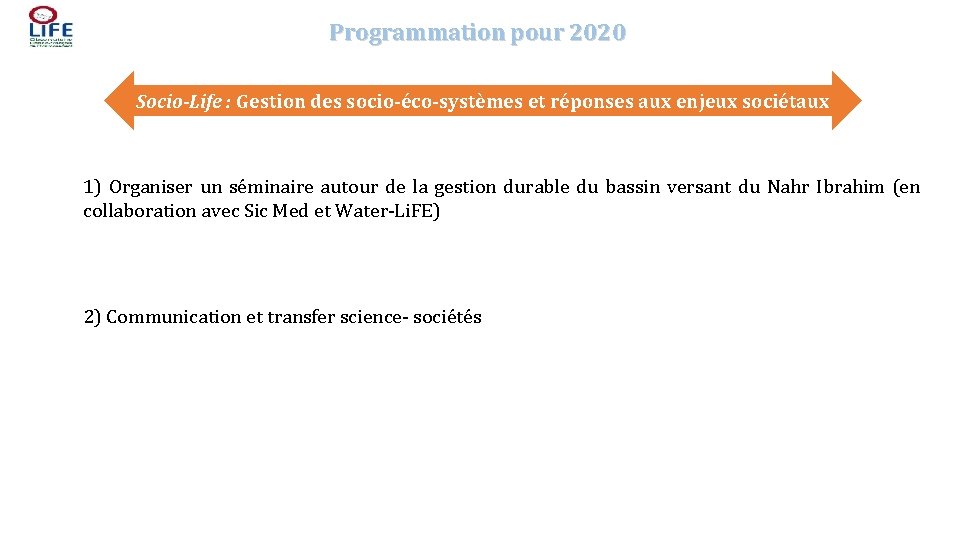 Programmation pour 2020 Socio-Life : Gestion des socio-éco-systèmes et réponses aux enjeux sociétaux 1)