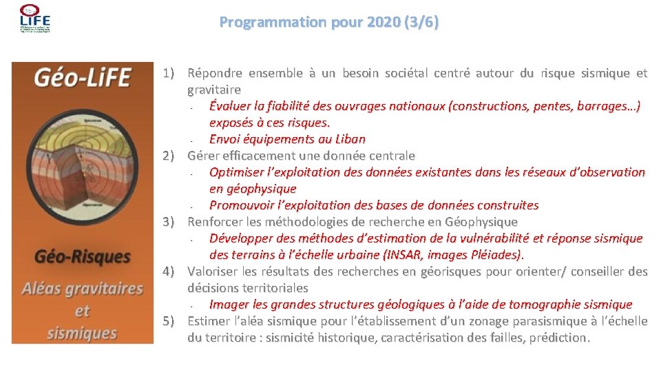 Programmation pour 2020 (3/6) Conservation Erosion et Invasions 1) Répondre ensemble à un besoin