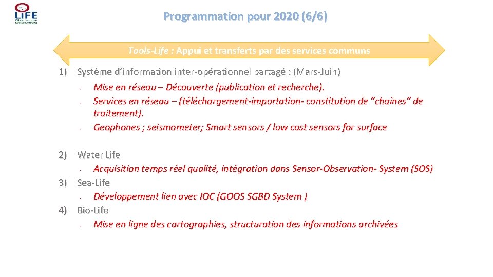 Programmation pour 2020 (6/6) Tools-Life : Appui et transferts par des services communs 1)