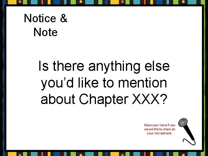 Notice & Note Is there anything else you’d like to mention about Chapter XXX?