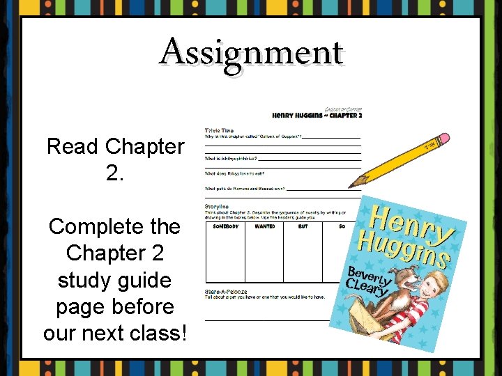 Assignment Read Chapter 2. Complete the Chapter 2 study guide page before our next