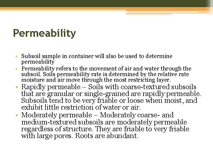 Permeability • Subsoil sample in container will also be used to determine permeability •