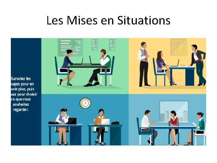 Les Mises en Situations 