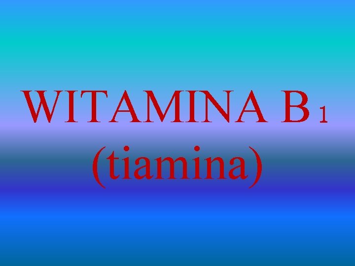 WITAMINA B₁ (tiamina) 