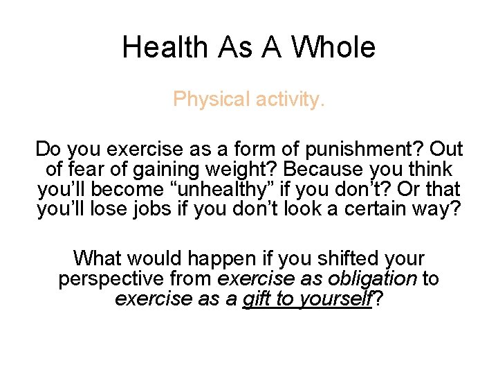 Health As A Whole Physical activity. Do you exercise as a form of punishment?