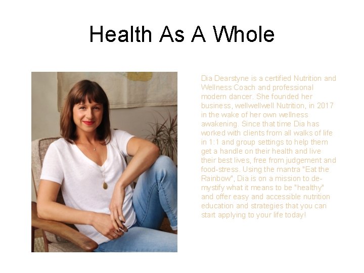 Health As A Whole Dia Dearstyne is a certified Nutrition and Wellness Coach and