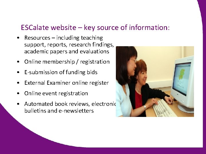 ESCalate website – key source of information: • Resources – including teaching support, reports,