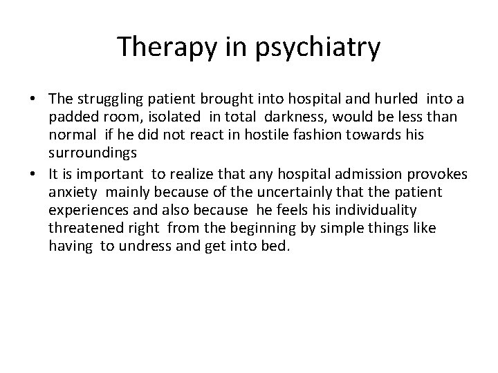 Therapy in psychiatry • The struggling patient brought into hospital and hurled into a
