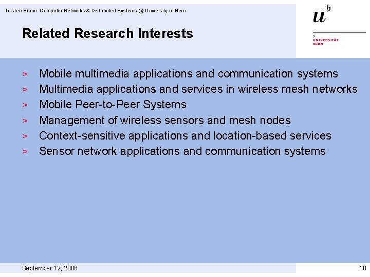 Torsten Braun: Computer Networks & Distributed Systems @ University of Bern Related Research Interests