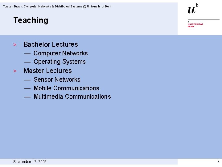 Torsten Braun: Computer Networks & Distributed Systems @ University of Bern Teaching > Bachelor