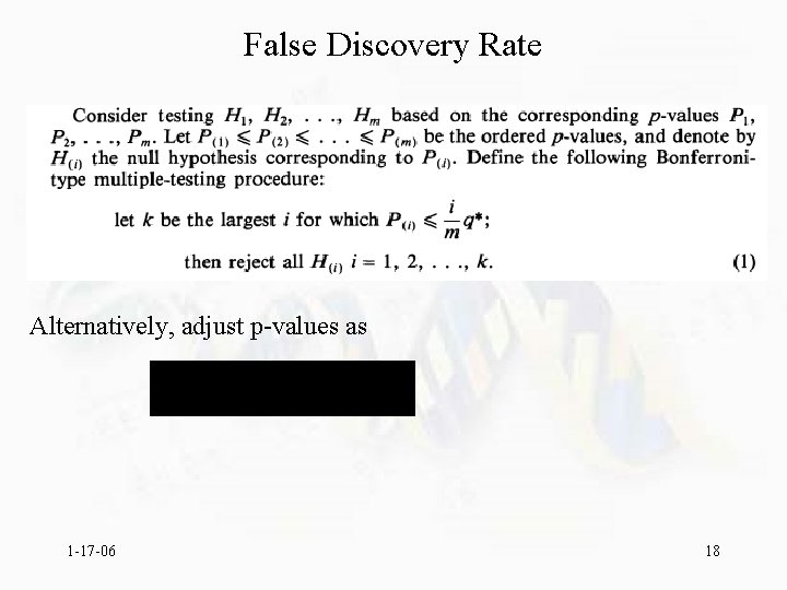 False Discovery Rate Alternatively, adjust p-values as 1 -17 -06 18 