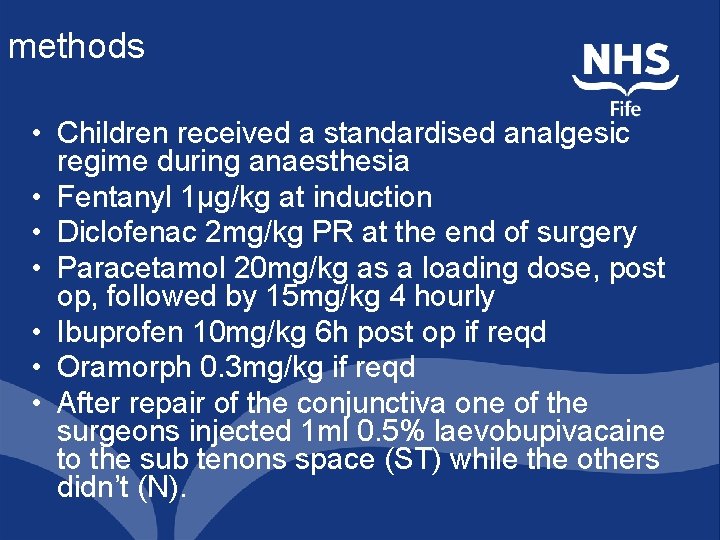 methods • Children received a standardised analgesic regime during anaesthesia • Fentanyl 1μg/kg at