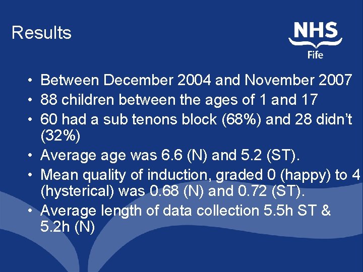 Results • Between December 2004 and November 2007 • 88 children between the ages