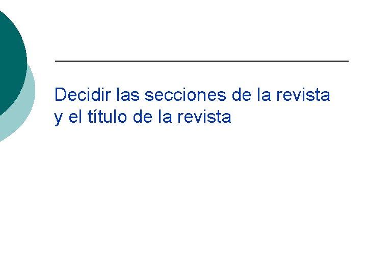 Decidir las secciones de la revista y el título de la revista 