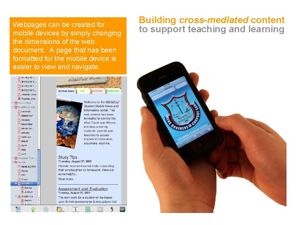 Webpages can be created for mobile devices by simply changing the dimensions of the