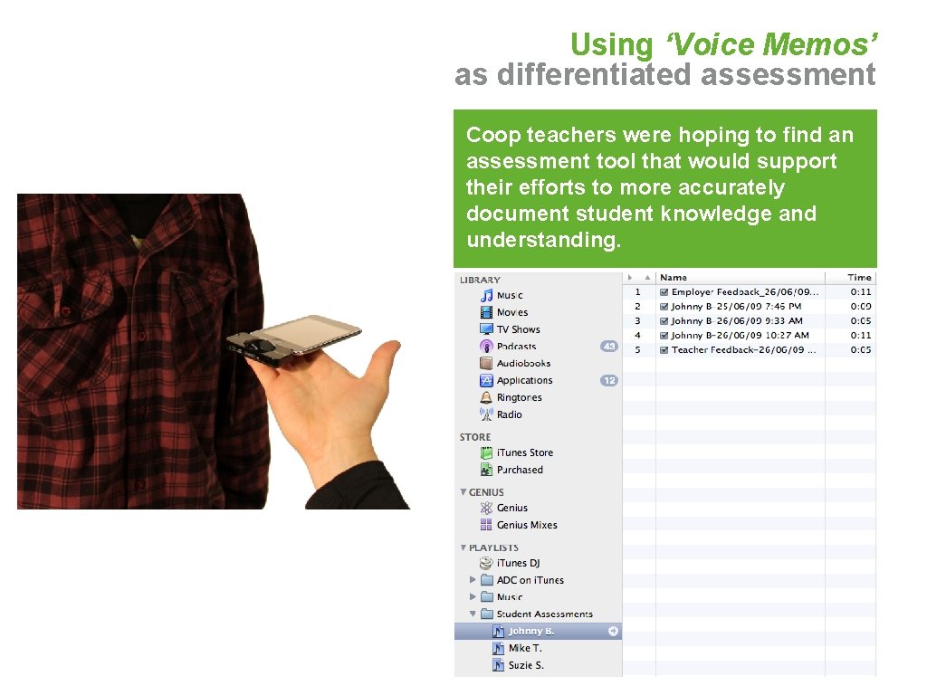Using ‘Voice Memos’ as differentiated assessment Coop teachers were hoping to find an assessment