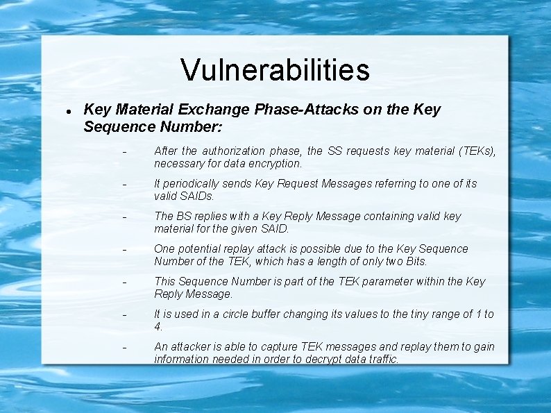 Vulnerabilities Key Material Exchange Phase-Attacks on the Key Sequence Number: After the authorization phase,