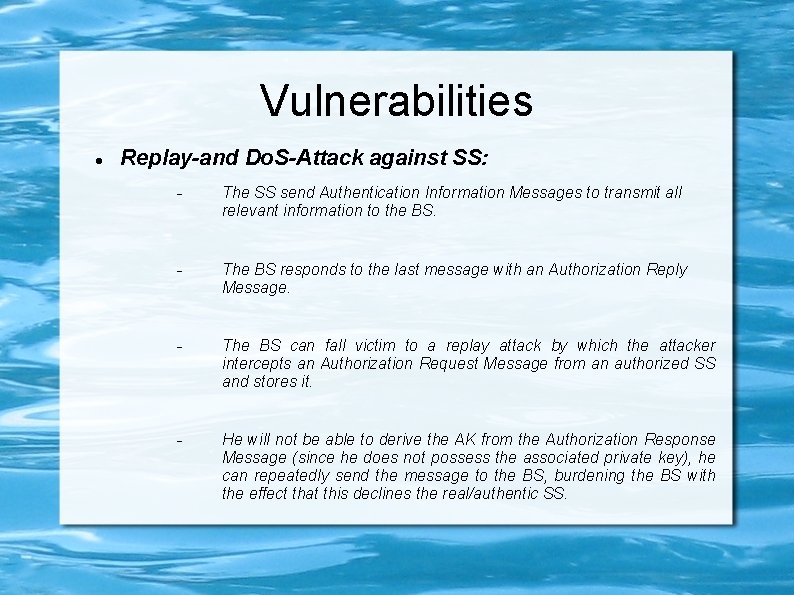 Vulnerabilities Replay-and Do. S-Attack against SS: The SS send Authentication Information Messages to transmit