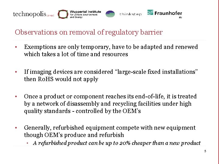 Observations on removal of regulatory barrier • Exemptions are only temporary, have to be