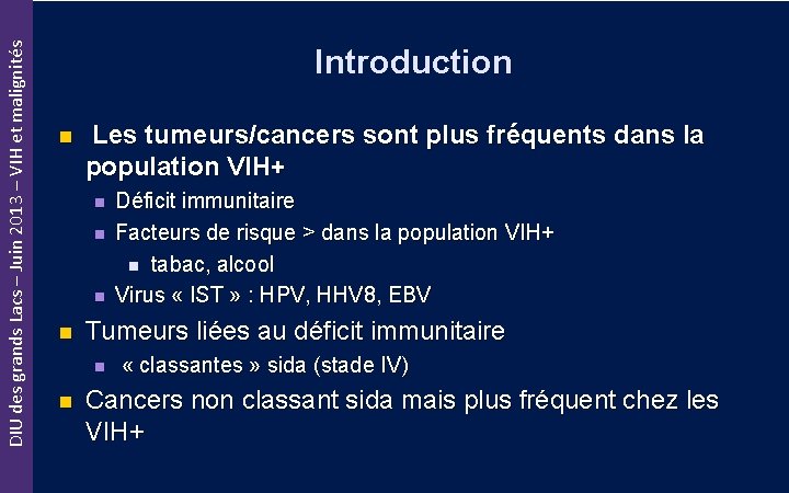 DIU des grands Lacs – Juin 2013 – VIH et malignités Introduction n Les