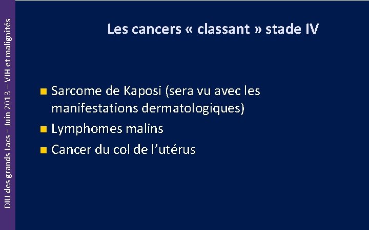 DIU des grands Lacs – Juin 2013 – VIH et malignités Les cancers «