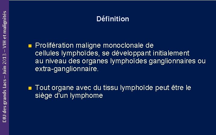 DIU des grands Lacs – Juin 2013 – VIH et malignités Définition n Prolifération