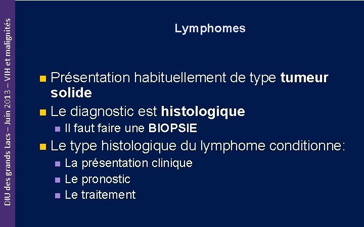 DIU des grands Lacs – Juin 2013 – VIH et malignités Lymphomes Présentation habituellement