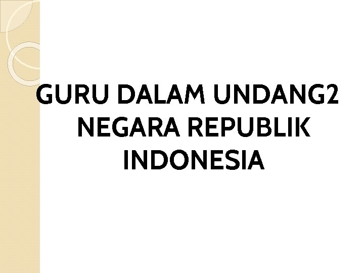 GURU DALAM UNDANG 2 NEGARA REPUBLIK INDONESIA 