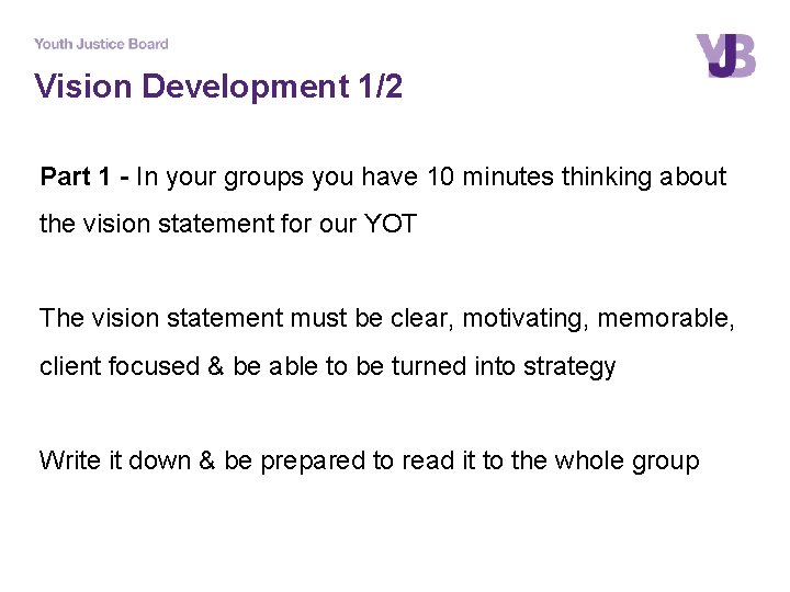 Vision Development 1/2 Part 1 - In your groups you have 10 minutes thinking