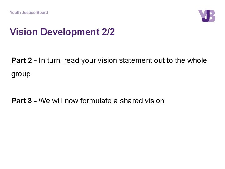 Vision Development 2/2 Part 2 - In turn, read your vision statement out to