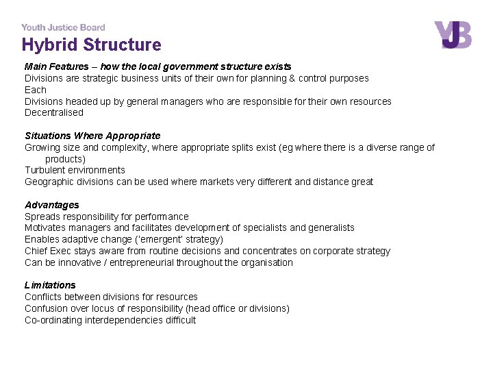 Hybrid Structure Main Features – how the local government structure exists Divisions are strategic