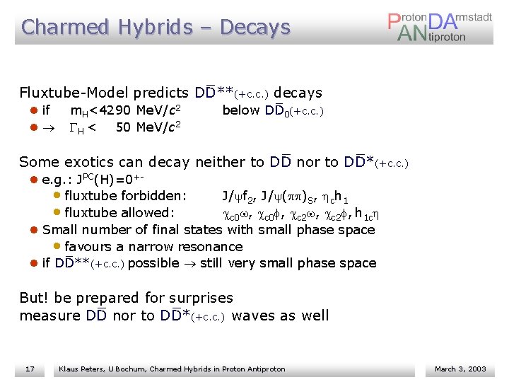 Charmed Hybrids – Decays Fluxtube-Model predicts DD**(+c. c. ) decays l if l m.