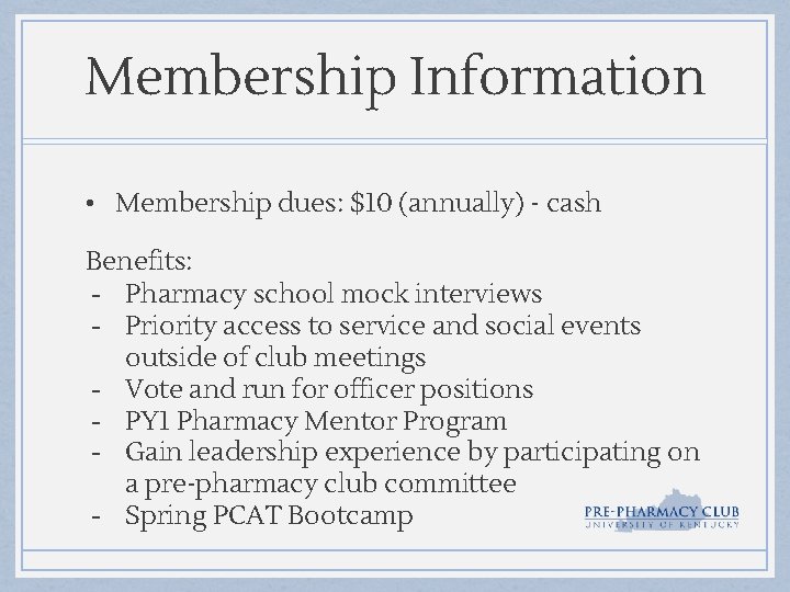 Membership Information • Membership dues: $10 (annually) - cash Benefits: - Pharmacy school mock