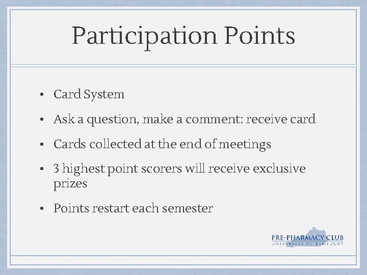 Participation Points • Card System • Ask a question, make a comment: receive card