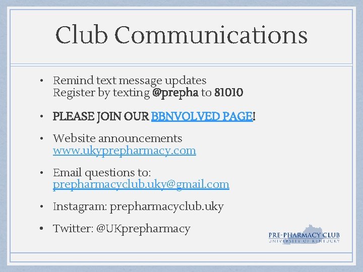 Club Communications • Remind text message updates Register by texting @prepha to 81010 •