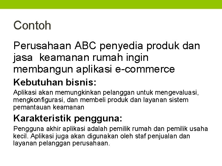 Contoh Perusahaan ABC penyedia produk dan jasa keamanan rumah ingin membangun aplikasi e-commerce Kebutuhan