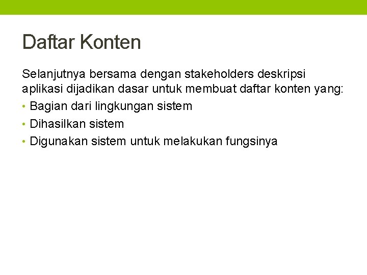 Daftar Konten Selanjutnya bersama dengan stakeholders deskripsi aplikasi dijadikan dasar untuk membuat daftar konten