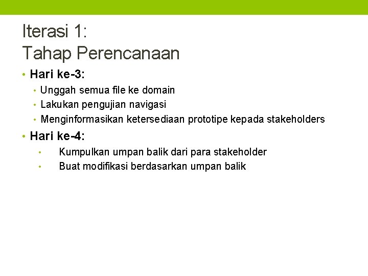 Iterasi 1: Tahap Perencanaan • Hari ke-3: • Unggah semua file ke domain •